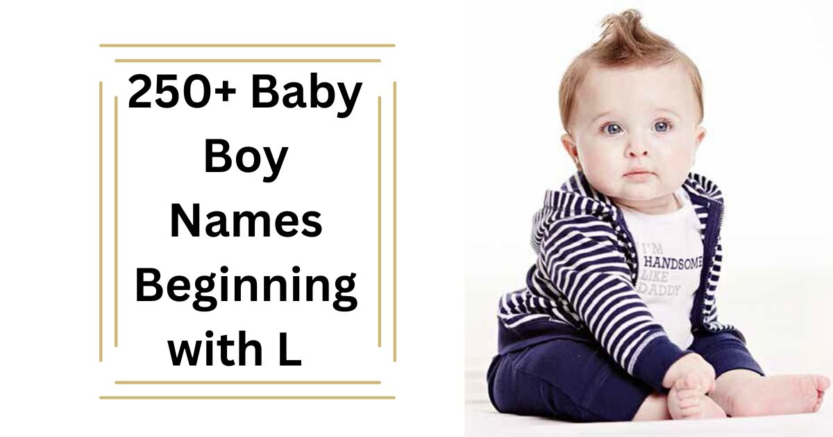 250+ Baby Boy Names Beginning with L Stylish & Meaningful Choices 2025