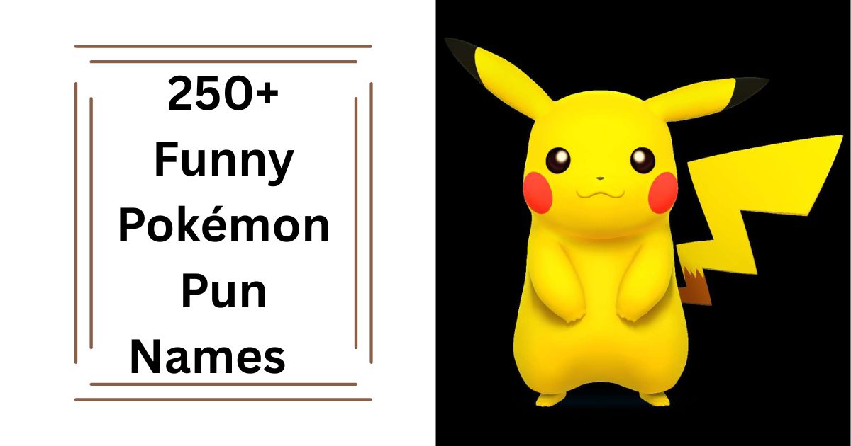 250+ Funny Pokémon Pun Names Clever & Unique Nickname Ideas 2025