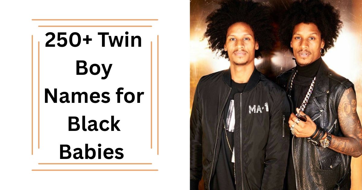 250+ Twin Boy Names for Black Babies Strong, Cute & Cool Pairing Ideas
