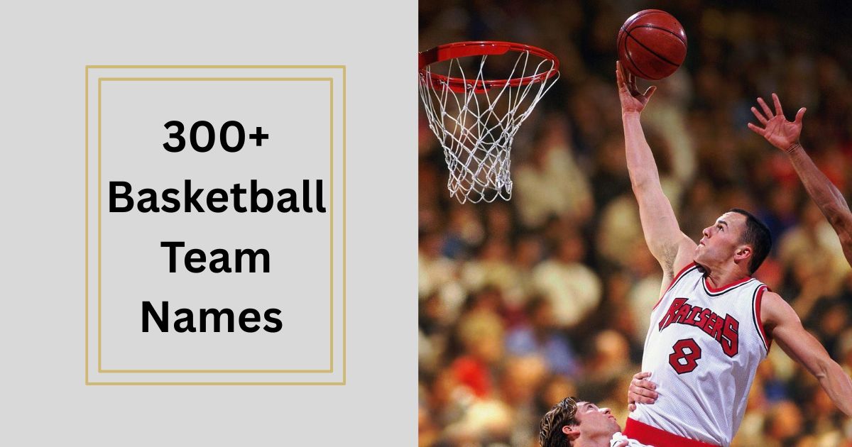 300+ Basketball Team Names Best Sports Team Names
