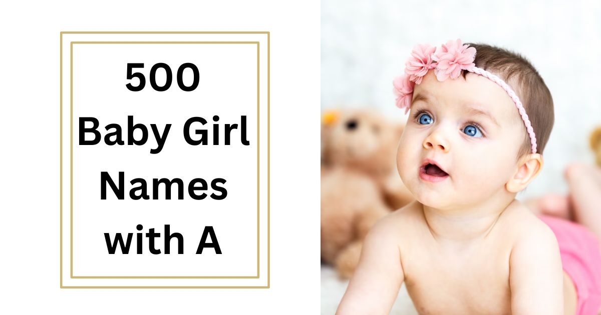 500 Baby Girl Names with A Unique & Cute Name Ideas with Meanings