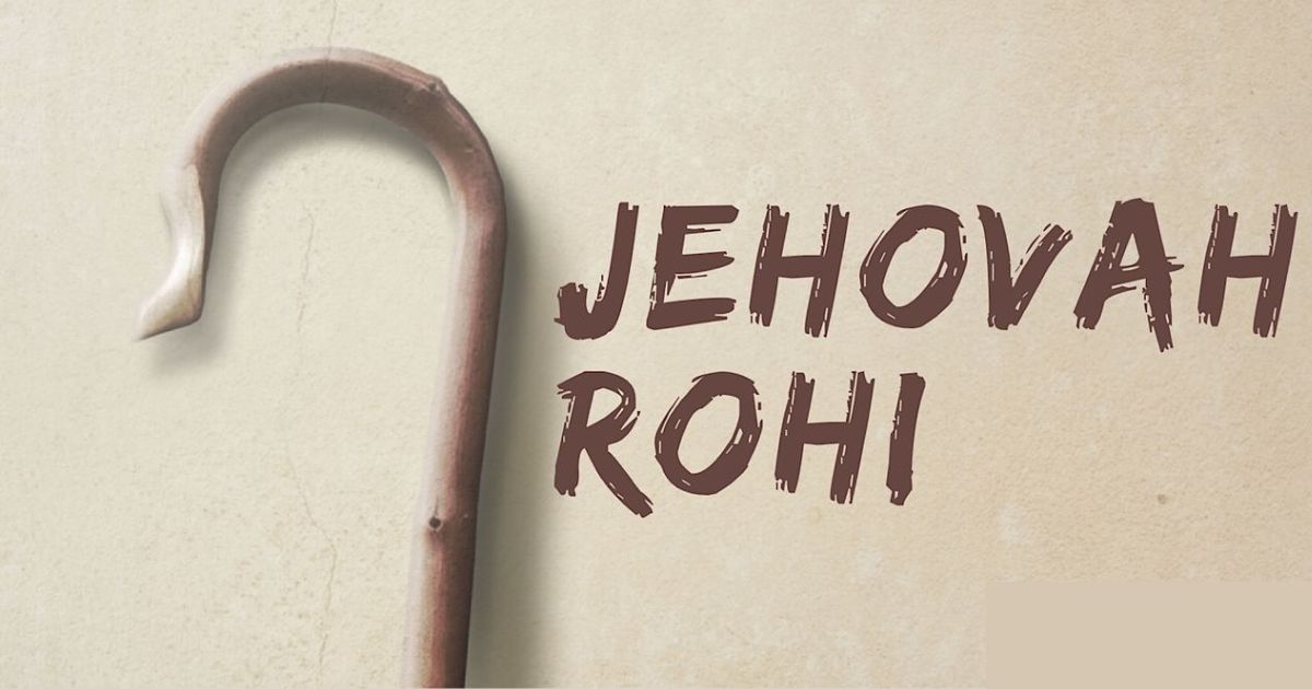 Jehovah-Rohi (The Lord My Shepherd)